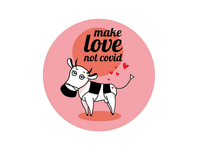 Make love not covid covid cow humor love
