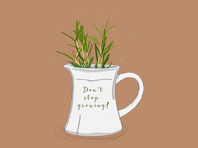 Don't stop growing! illustration inspiration inspire magic motivation nature plant