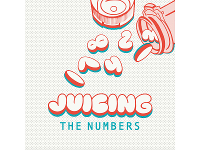 Juicing The Numbers graphic design hand lettering illustration ipad pro photoshop podcast art pop art typography