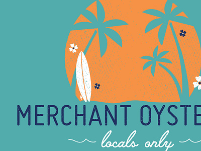 Merchant Oyster Co - Locals Only: Shirt Design beach emblem endless summer illustrator locals only palmtrees pittsburgh retro surfboard vintage