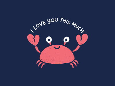 I Love You This Much animal animals beach cartoon clothing crab cute design drawing funny illustration love nature ocean summer t shirt t shirt design valentine