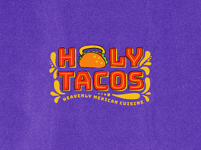 Holy Tacos | Heavenly Mexican Cuisine | Brand Identity brand design brand designer brand development brand identity brand logo design graphic design hand lettered hand lettered logo hand lettering holy tacos hot sauce illustration logo logo design mexican food mexican restaurant restaurant logo tacos