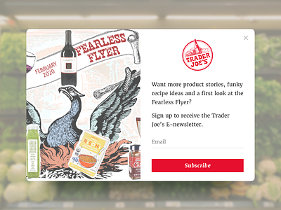 Daily UI #16: Pop-Up Overlay (Trader Joe's) daily ui daily ui 16 daily ui challenge dailyui16 fearless flyer grocery store pop up popup design subscribe trader joes ui ui design