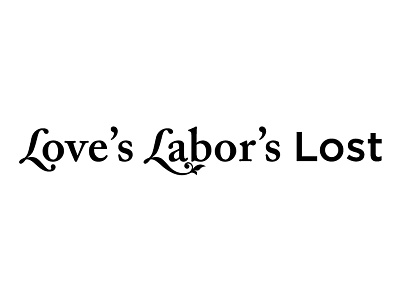 Love's Labor's Lost theater theater branding theater design typography wordmark