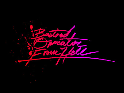 Hand Lettering - Bastard Operator from Hell hand lettering hand writing handlettering ink marker splatter text type typogaphy