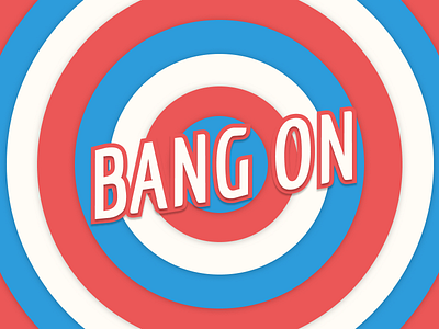 Bang On