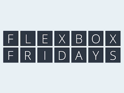 Flexbox Fridays