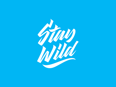 Stay Wild - Logo for Clothing Brand branding calligraphy design free hand lettering lettering logo logotype script type typo typography