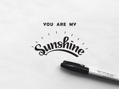 You are my sunshine. calligraphy font hand lettering handlettering lettering letters sketch sunshine type typeface typography