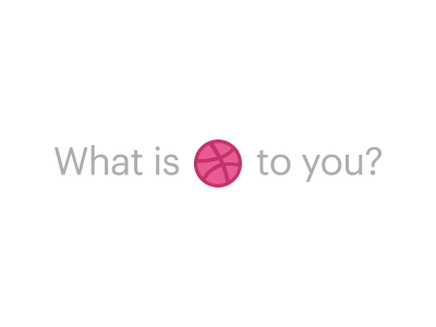 What is dribbble to you