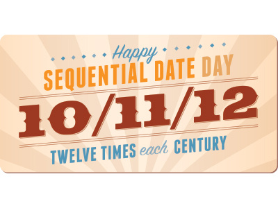 10/11/12: Sequential Date Day