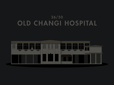 26/50: Old Changi Hospital architecture buildings flat design haunted hospital illustration singapore