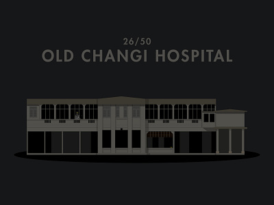 26/50: Old Changi Hospital