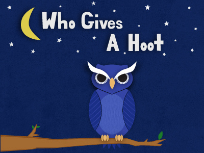 Owl a gives hoot owl who