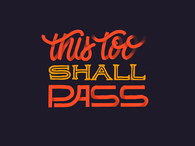 This Too Shall Pass handlettered handlettering lettering letters pass procreate script shall this this too shall pass too type typography