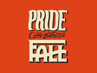 Pride/Fall before comes fall falling hand lettering letter lettering lettering art lettering logo letters phrase pride quote saying the fall typography