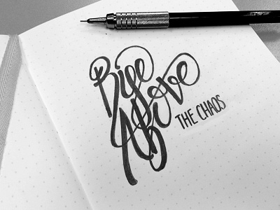 Rise Above above chaos comp lettering rise rise above sketch the chaos