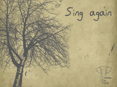 Sing Again EP (Record Label Orphan No More) again album ep grunge joshua luke music organic sepia simple sing smith tree