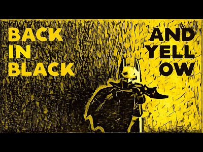 BACK IN BLACK AND YELLOW batman blackandyellow design illustration typography