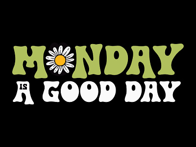 Monday is a good day design illustration illustrator logo typography vector
