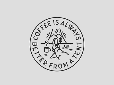 Coffee is always better from a tent coffee design illustrator mountain typography vector