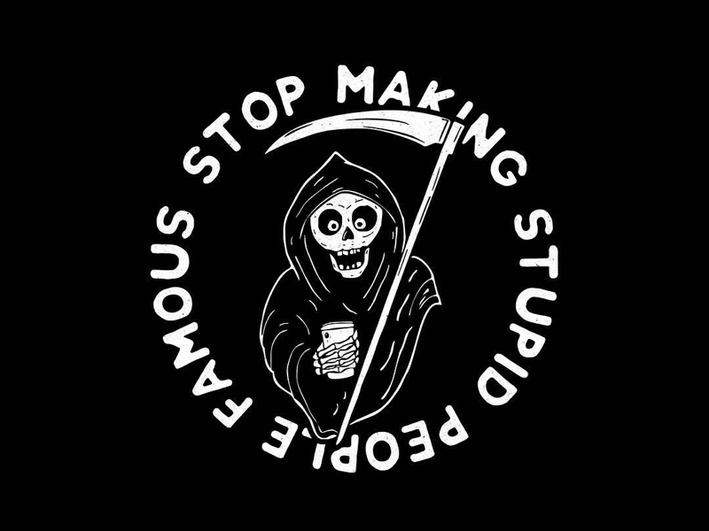 Stop making stupid people famous by NUCK DESIGN on Dribbble