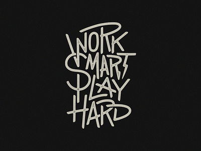 Work Smart Play Hard design hand lettering logo t shirt typography