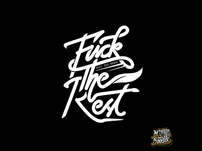 Fuck The Rest art artwork design lettering logo t shirt typography
