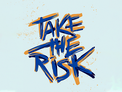 Take The Risk blue colors illustration illustration art illustration design illustration digital illustrations motivation orange typography typography art typography design typography logo typography poster ui ux vector