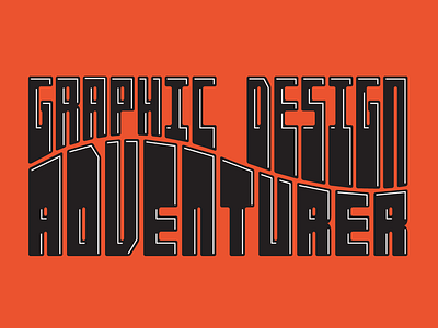 Graphic Design Adventurer hand drawn lettering type typography