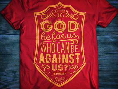 Romans 8:31 Shirt Design apparel bible bible verse graphic design shield shirt tshirt design typography