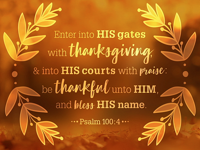 Psalm 100:4 Thanksgiving ID by Evanna Alvis on Dribbble