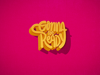 Gonna Be Ready 3d handwriting lettering typography vector