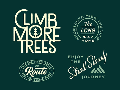 Climb More Trees camp custom type illustration lettering nature outdoors print scenic route script trees type lockup typography vintage badge