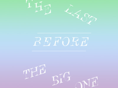 The Last Before The Big One Zine font font play gradient la zine
