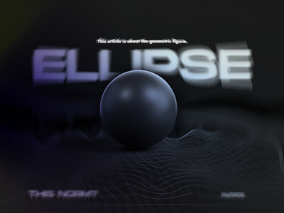 Ellipse ____ 00 3d dark dribbble shot ellipse figure futurism geometric graphic design illustrator tool typegraphy