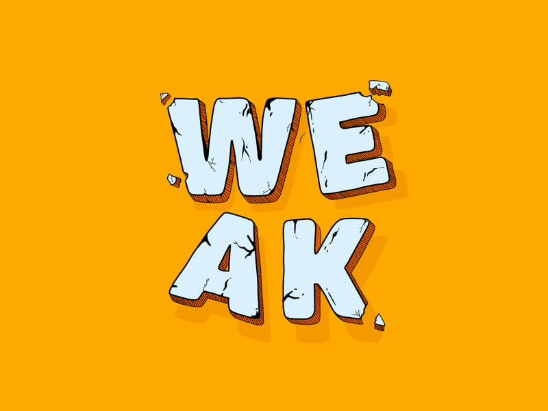 Weak by Liam Thomas Bland on Dribbble