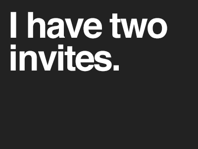 I have two invites (and I love bad kerning). draft dribbble giveaway invite