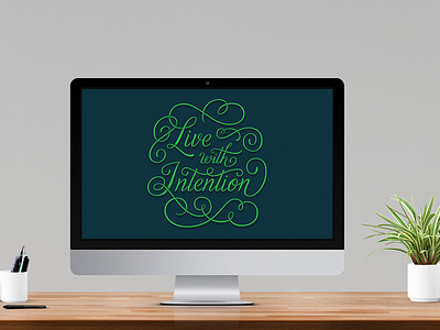Live With Intention Wallpaper Leo Gomez Lettering custom lettering free wallpaper green handlettering illustrator inspiration intention lettering motivation quote wallpaper