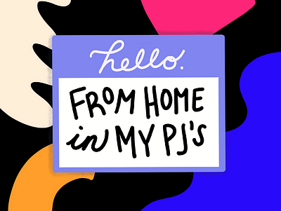 Hello, From Home in My PJ's claming coronavirus covid 19 covid19 design dribbbleweeklywarmup graphic design hello illustration mantra procreate stay home working from home