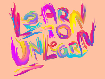 Learn to Unlearn colour digital paint jose bernabe learn letter lettering