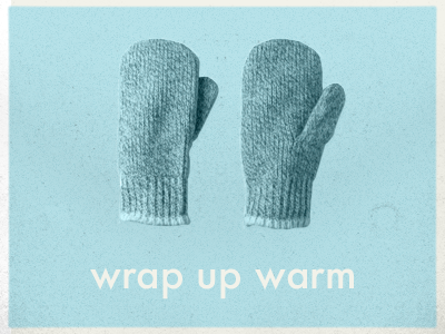 Wrap up warm