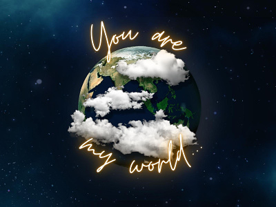 You are my world... 3d adobe photoshop canva glob graphic design jishnu vediyoor world