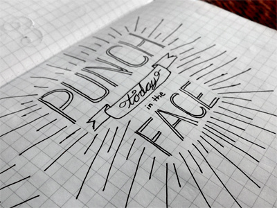 Punch today in the face hand lettering lettering letters text type typography