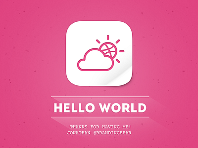 Hello World! My dribbble debut.