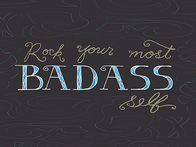 Rock Your Most Badass Self badass cursive empowerment handlettering handtype handwriting practice script typography