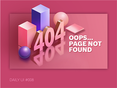 404 Page - Daily UI #008 404page daily ui 008 dailyui design geometry not found oops pink screen typography ui vector