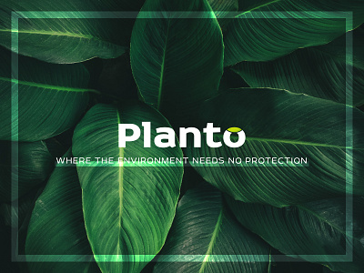Planto, where the environment needs no protection. brand identity branding design identity design logo minimal typography ui ux vector