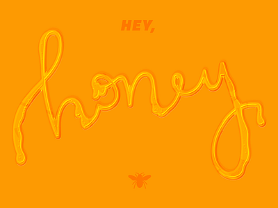hey, honey adobe illustrator bee graphicdesign hey honey honey typogaphy