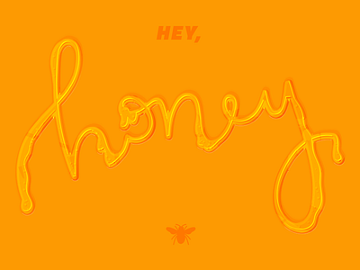 hey, honey